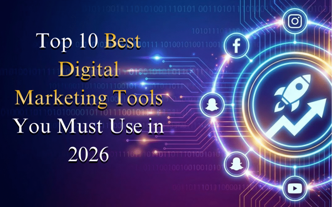 Top 10 Best Digital Marketing Tools You Must Use in 2026